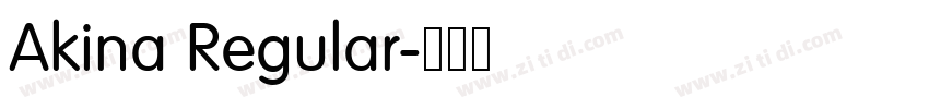 Akina Regular字体转换 Akina Regular字体转换